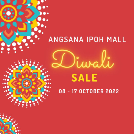 [Perak] Diwali Sale @ Angsana Ipoh Mall Promosi Hebat Selama 10 Hari!