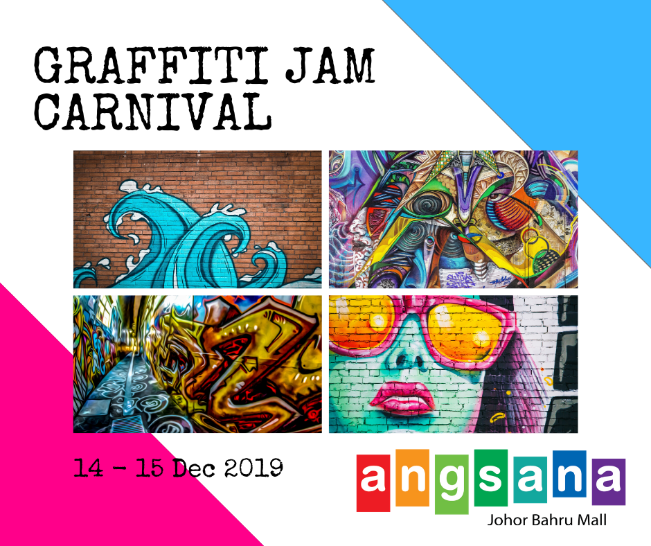 [Johor] Dec 14 – 15, Graffiti Jam Carnival @ Angsana Johor Bahru Mall