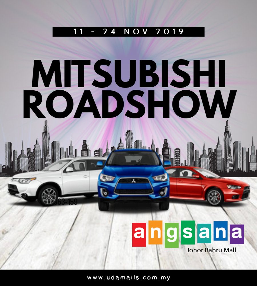 [Johor] Nov 11-24, Mitsubishi Roadshow @ Angsana Johor Bahru Mall